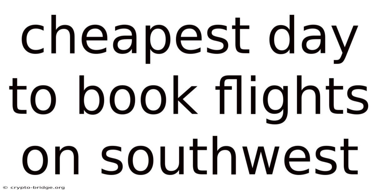 Cheapest Day To Book Flights On Southwest