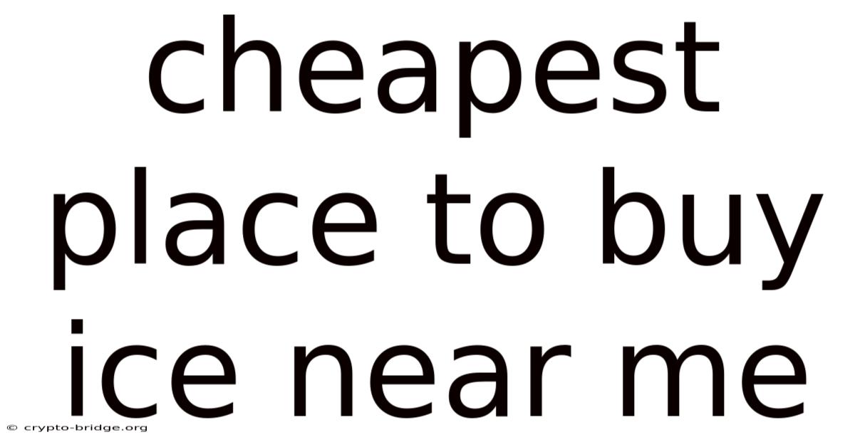 Cheapest Place To Buy Ice Near Me