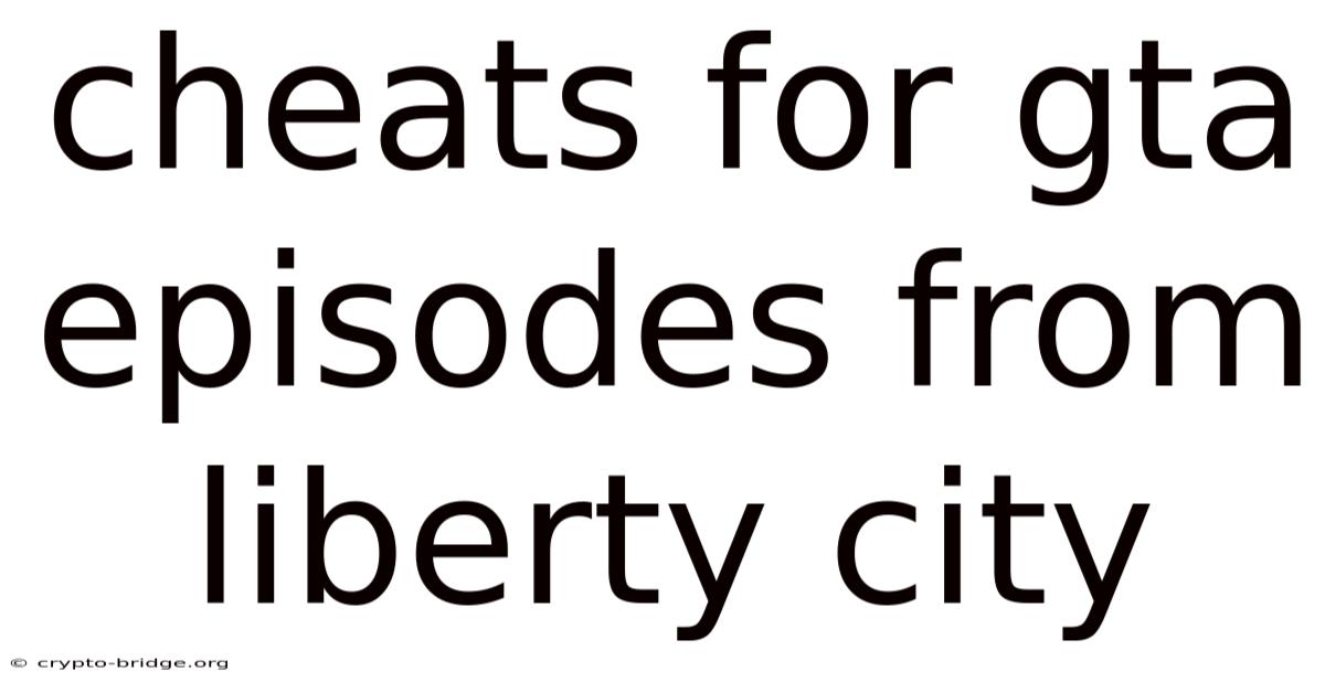 Cheats For Gta Episodes From Liberty City