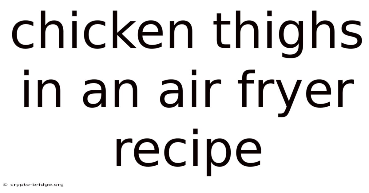 Chicken Thighs In An Air Fryer Recipe