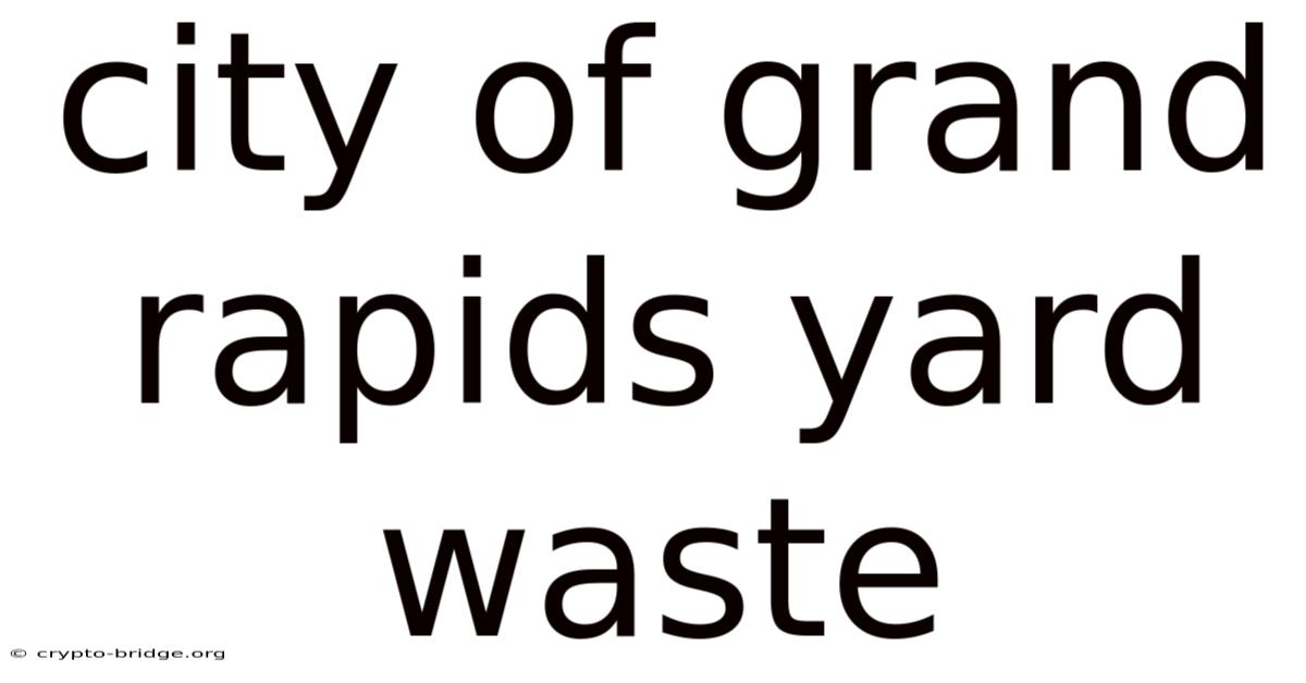 City Of Grand Rapids Yard Waste