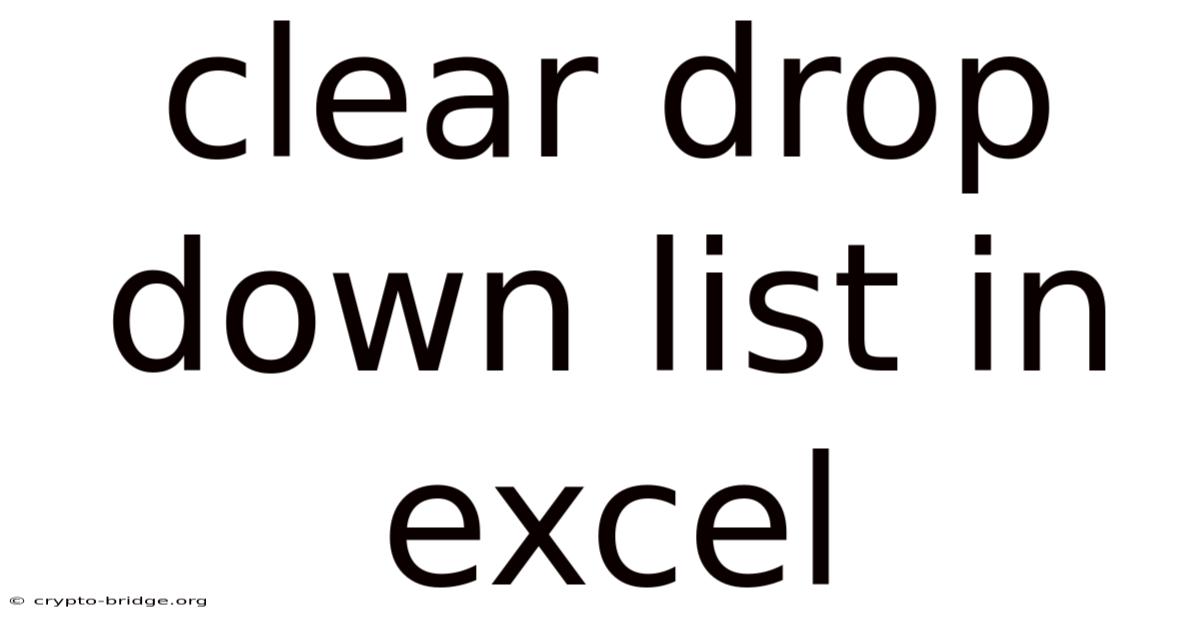 Clear Drop Down List In Excel