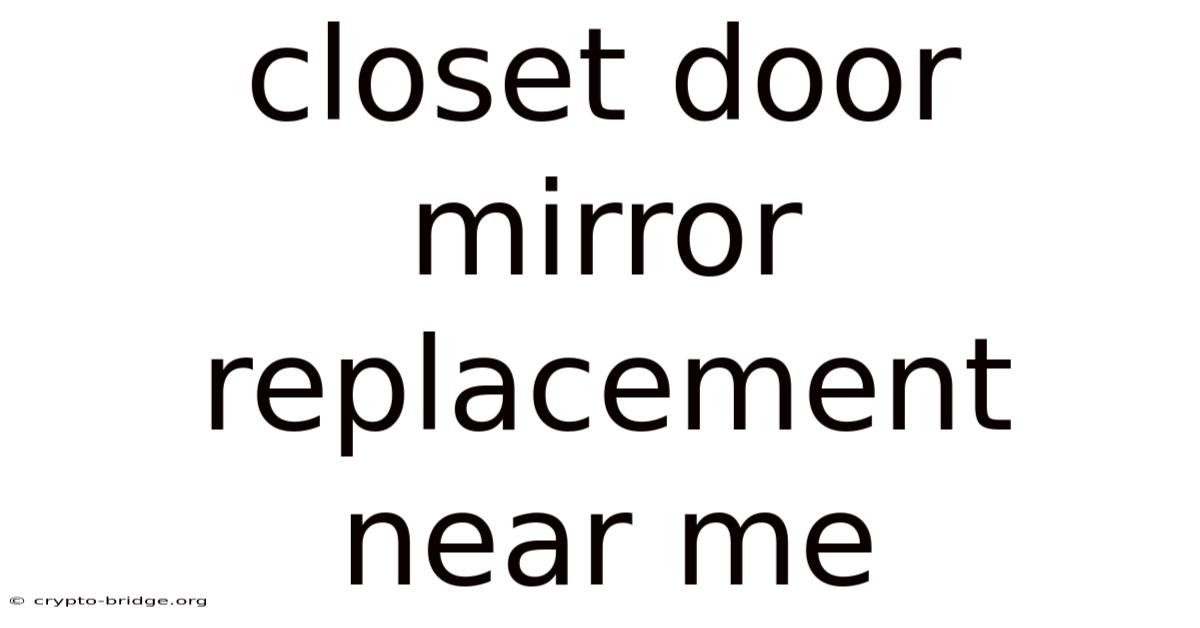 Closet Door Mirror Replacement Near Me