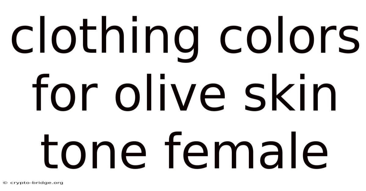 Clothing Colors For Olive Skin Tone Female
