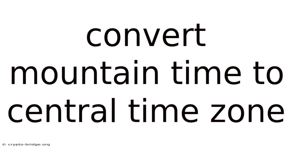 Convert Mountain Time To Central Time Zone