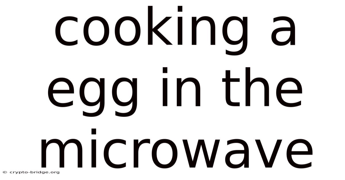 Cooking A Egg In The Microwave
