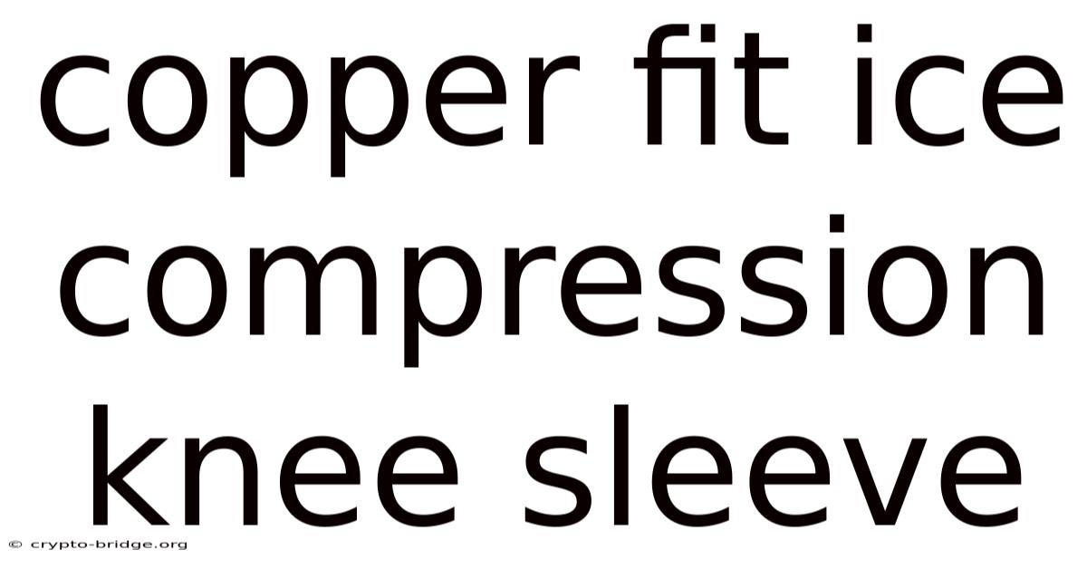 Copper Fit Ice Compression Knee Sleeve