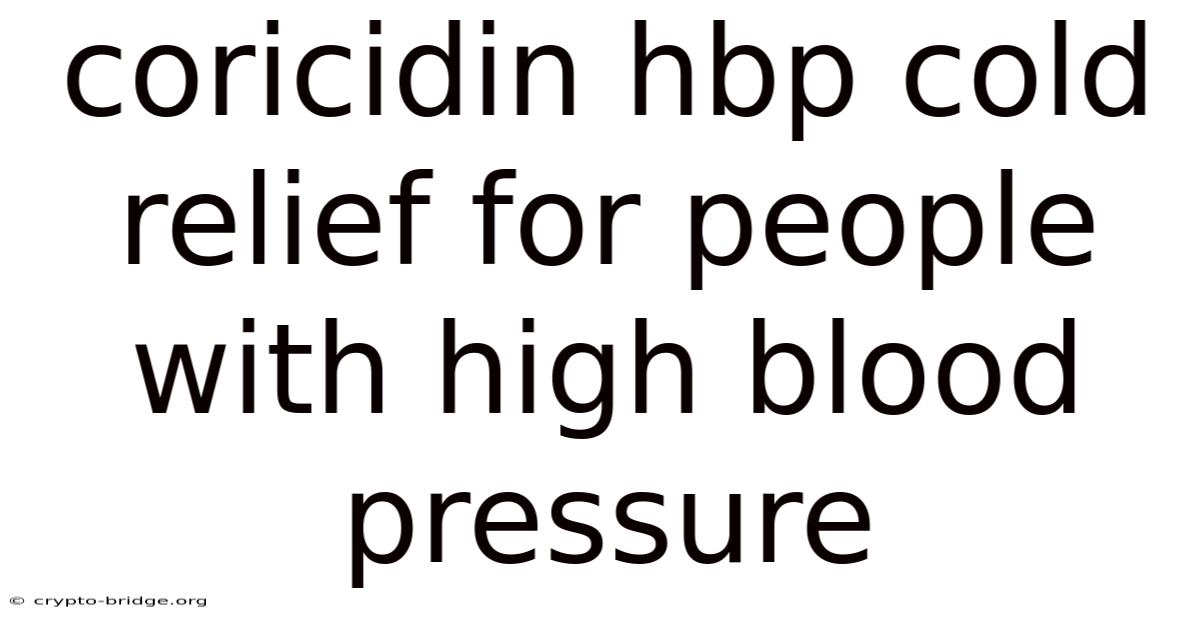 Coricidin Hbp Cold Relief For People With High Blood Pressure