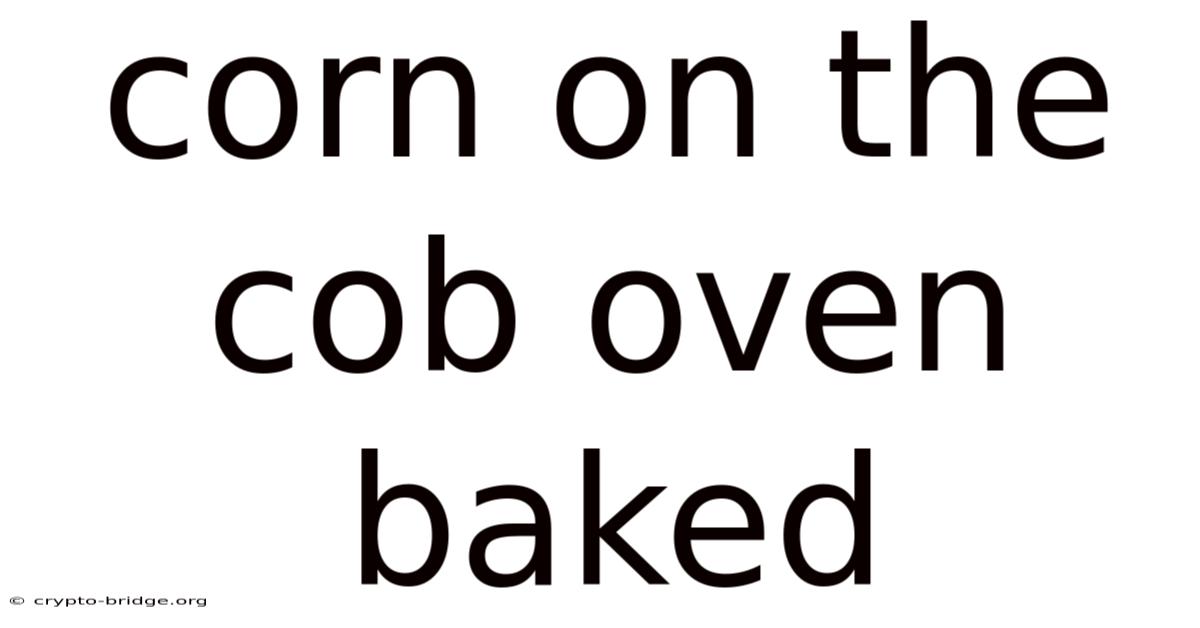 Corn On The Cob Oven Baked