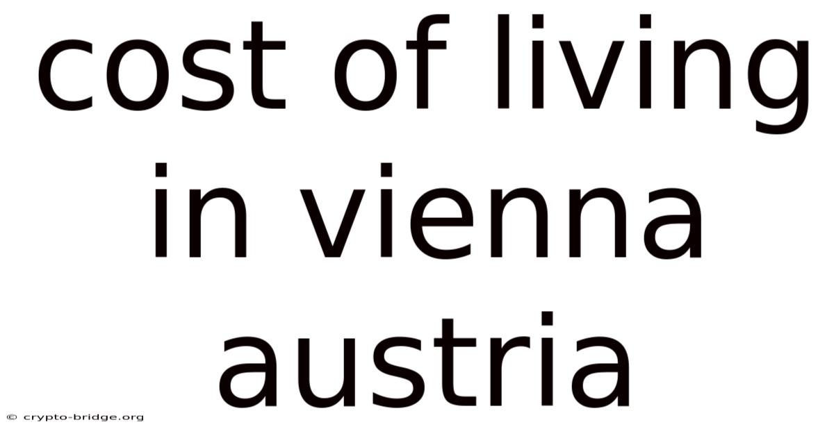 Cost Of Living In Vienna Austria