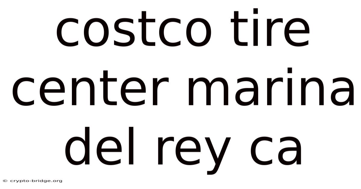 Costco Tire Center Marina Del Rey Ca