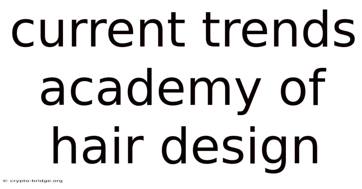 Current Trends Academy Of Hair Design