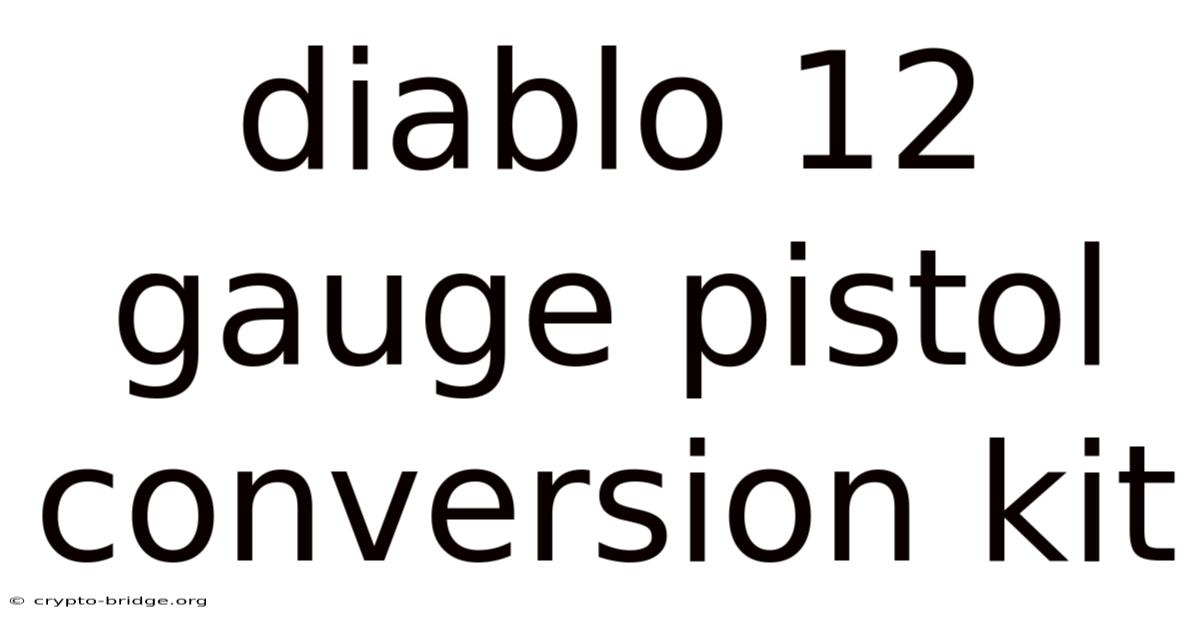 Diablo 12 Gauge Pistol Conversion Kit