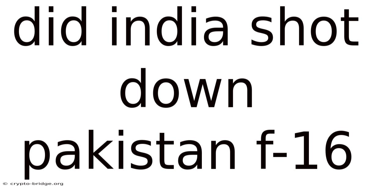 Did India Shot Down Pakistan F-16