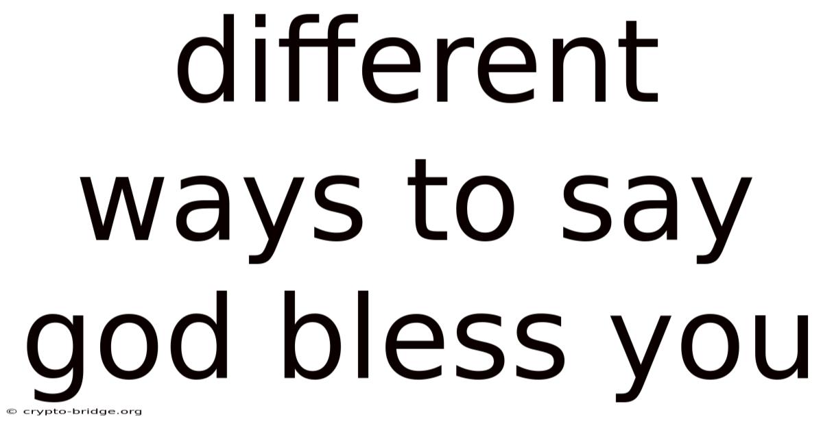 Different Ways To Say God Bless You