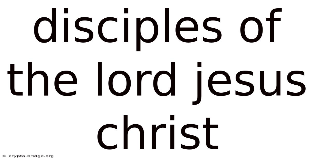 Disciples Of The Lord Jesus Christ