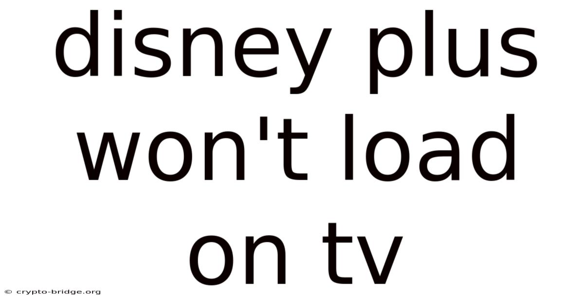 Disney Plus Won't Load On Tv