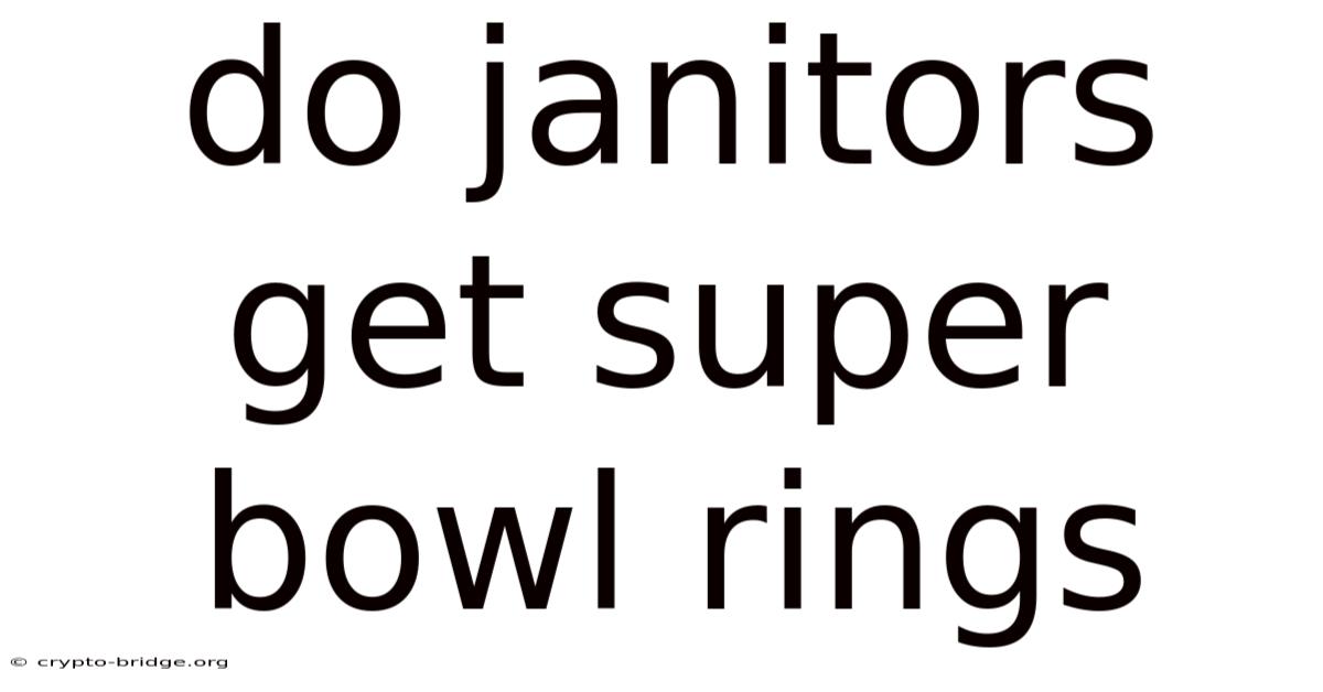 Do Janitors Get Super Bowl Rings