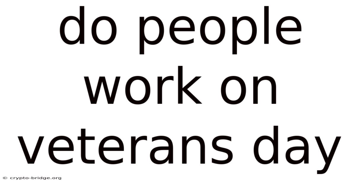 Do People Work On Veterans Day