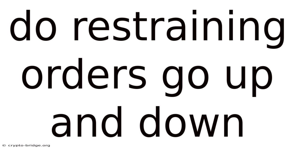 Do Restraining Orders Go Up And Down