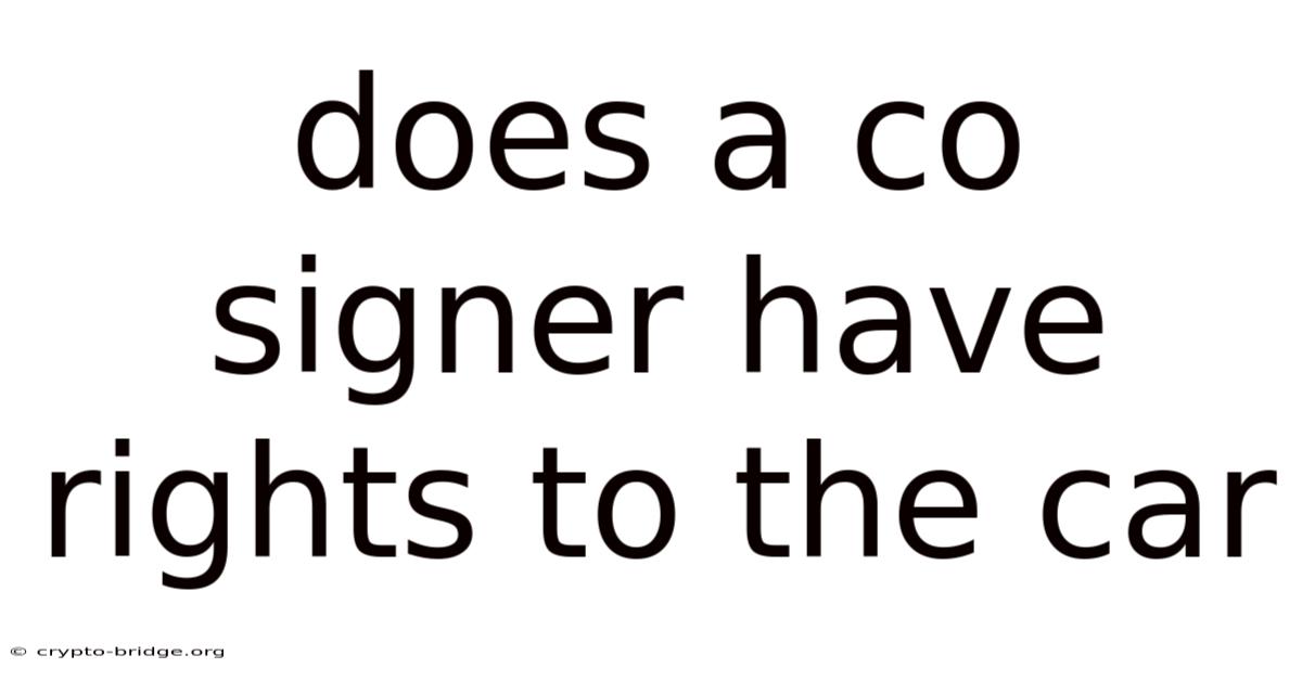 Does A Co Signer Have Rights To The Car