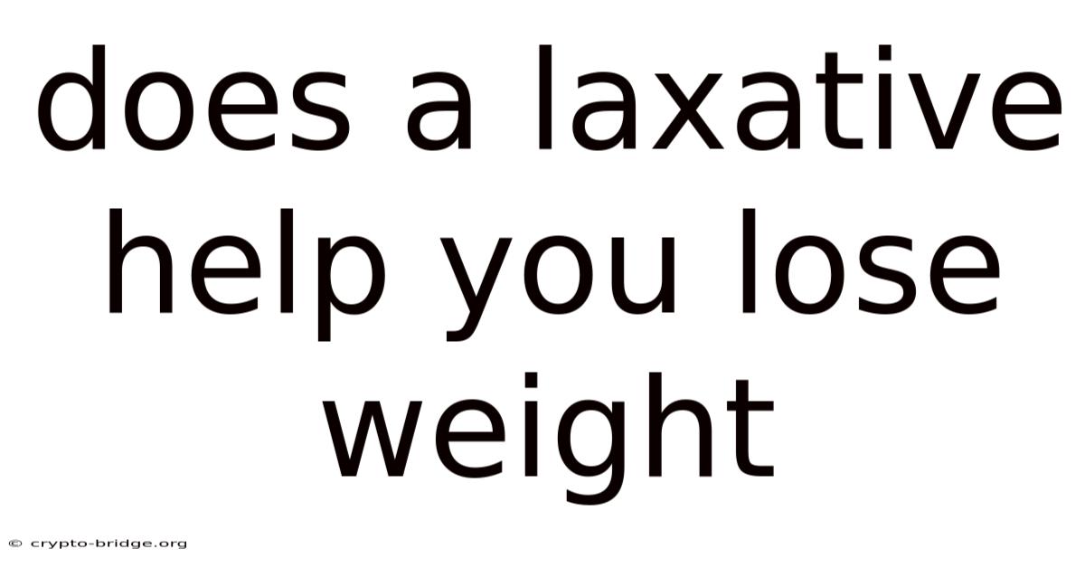 Does A Laxative Help You Lose Weight