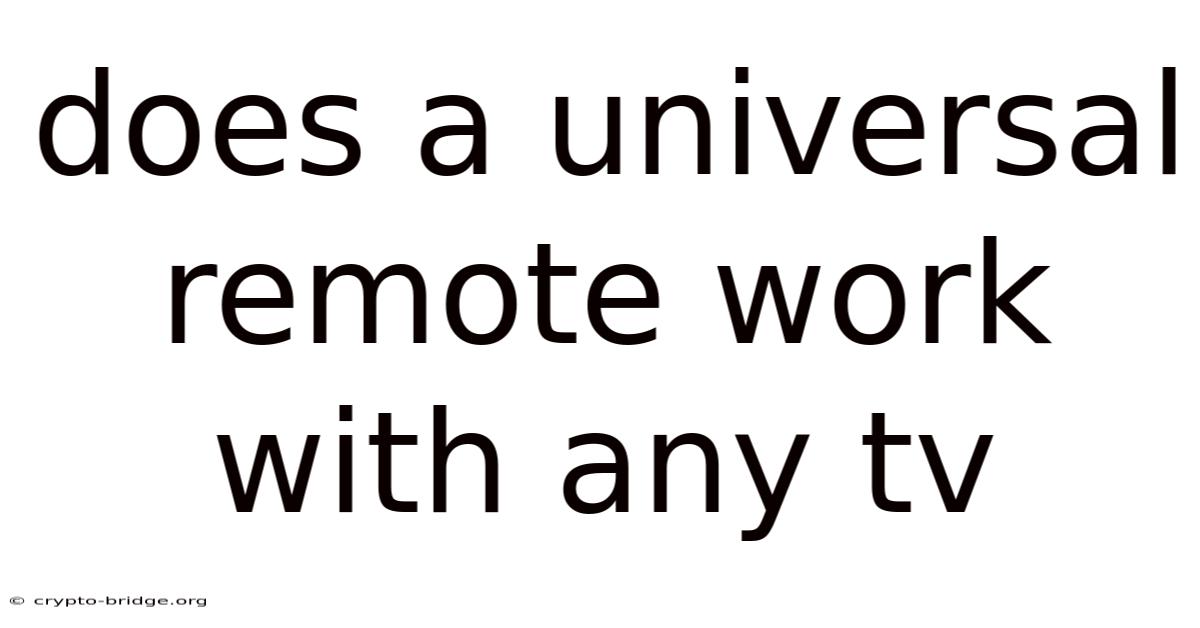 Does A Universal Remote Work With Any Tv