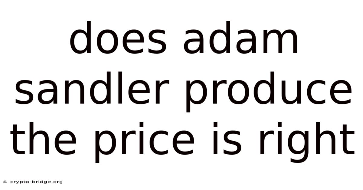 Does Adam Sandler Produce The Price Is Right