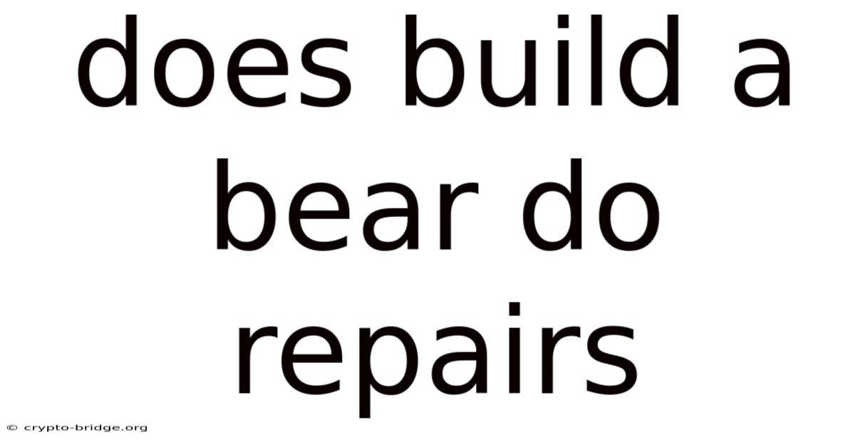 Does Build A Bear Do Repairs