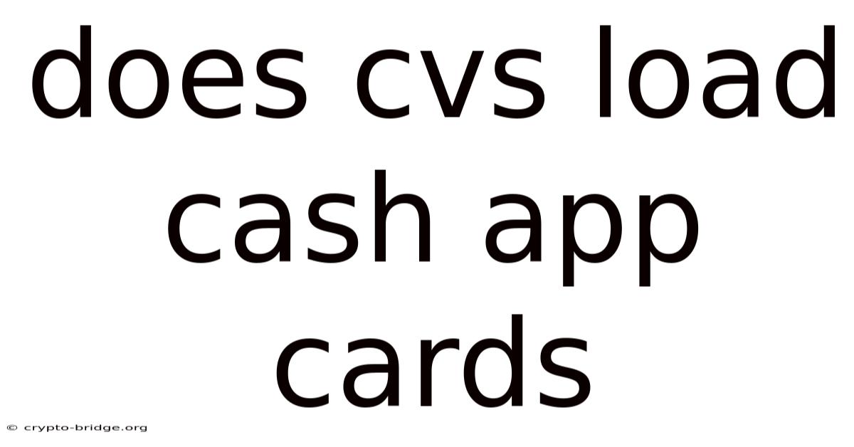 Does Cvs Load Cash App Cards