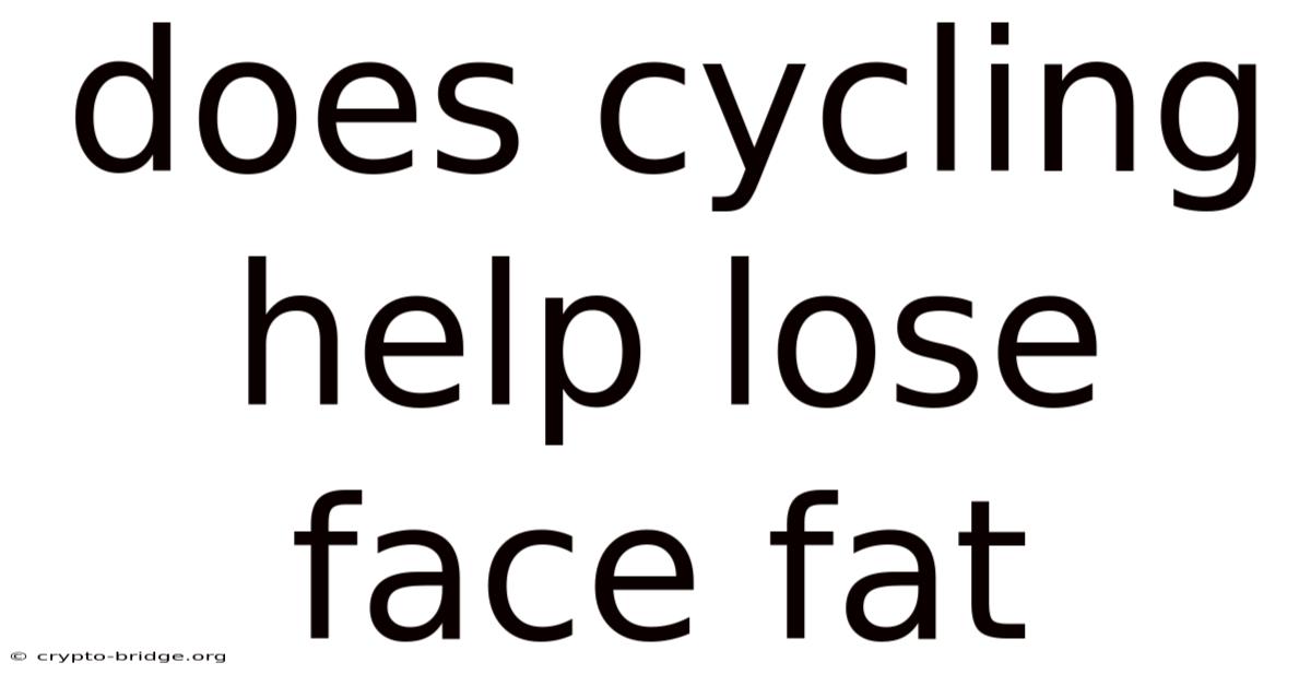 Does Cycling Help Lose Face Fat