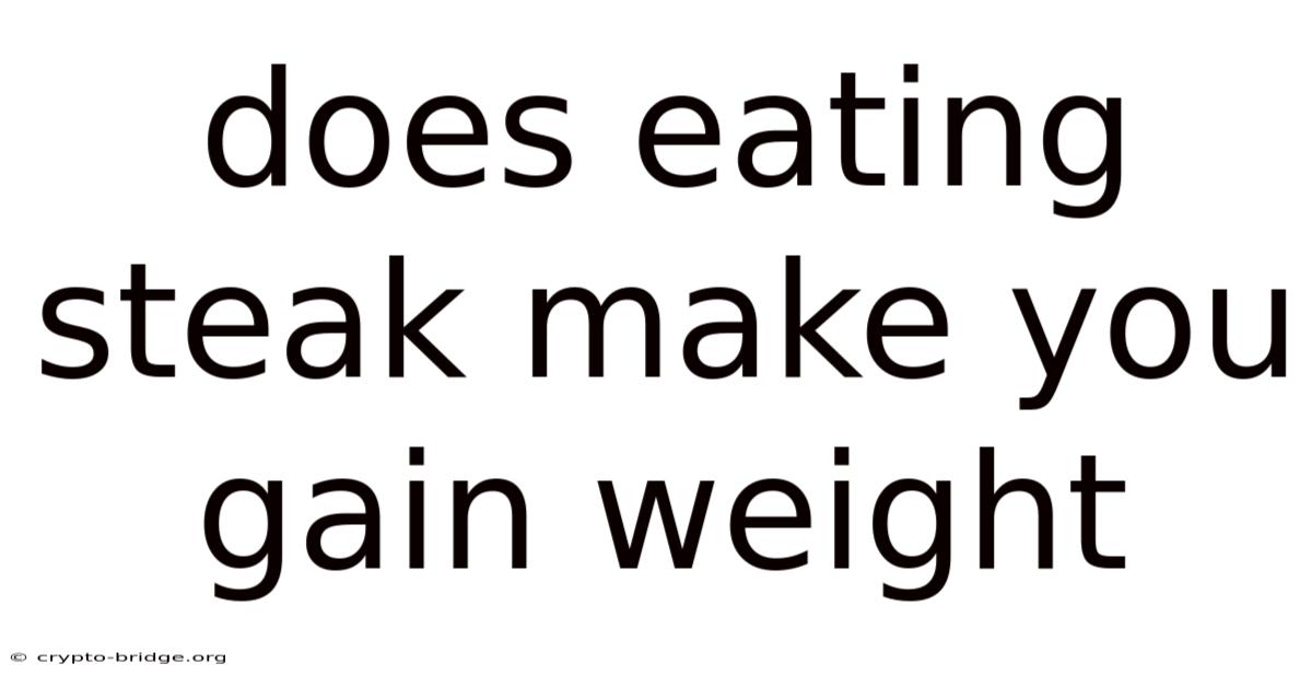 Does Eating Steak Make You Gain Weight