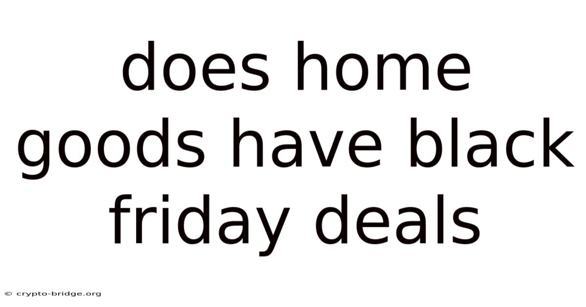 Does Home Goods Have Black Friday Deals