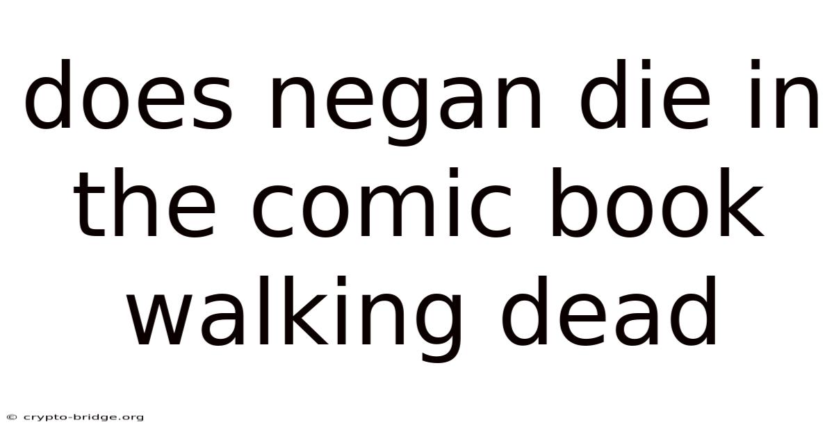 Does Negan Die In The Comic Book Walking Dead
