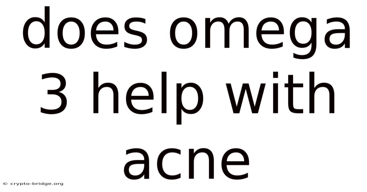 Does Omega 3 Help With Acne