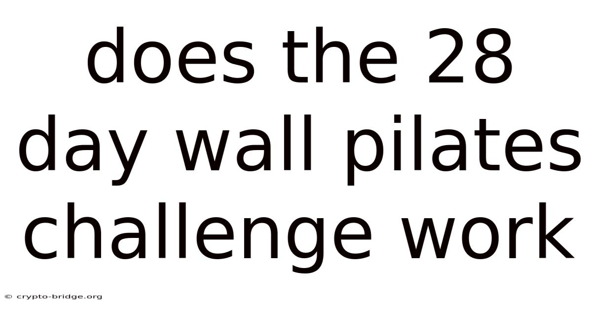 Does The 28 Day Wall Pilates Challenge Work