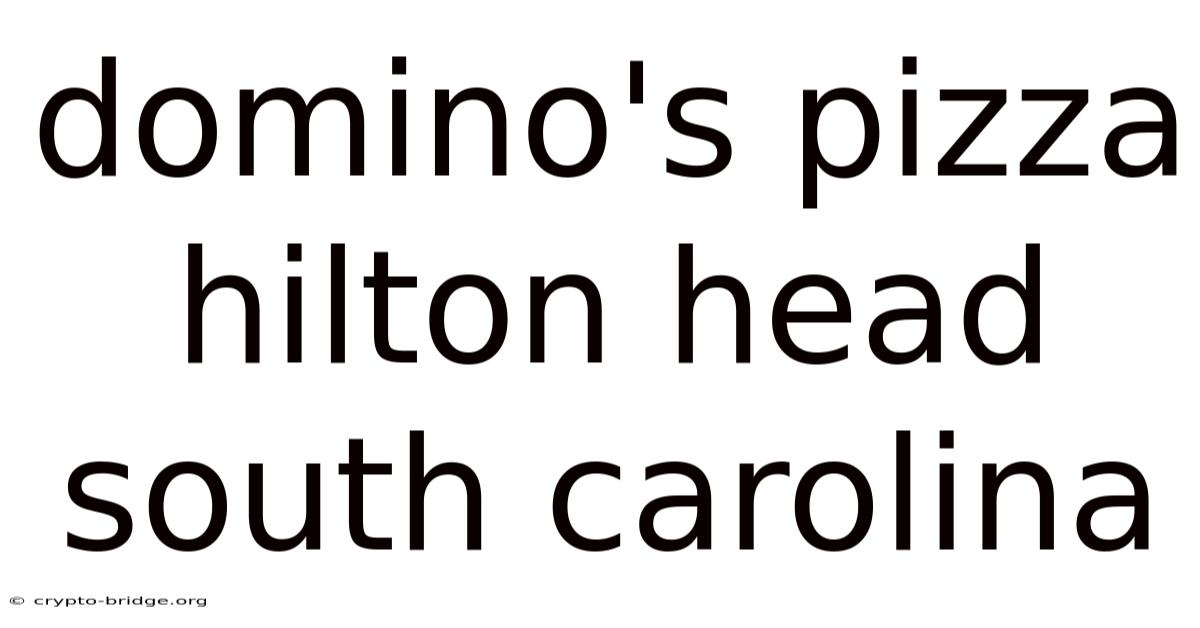 Domino's Pizza Hilton Head South Carolina