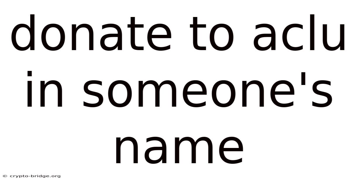 Donate To Aclu In Someone's Name