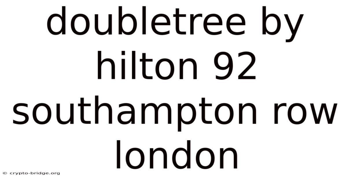 Doubletree By Hilton 92 Southampton Row London