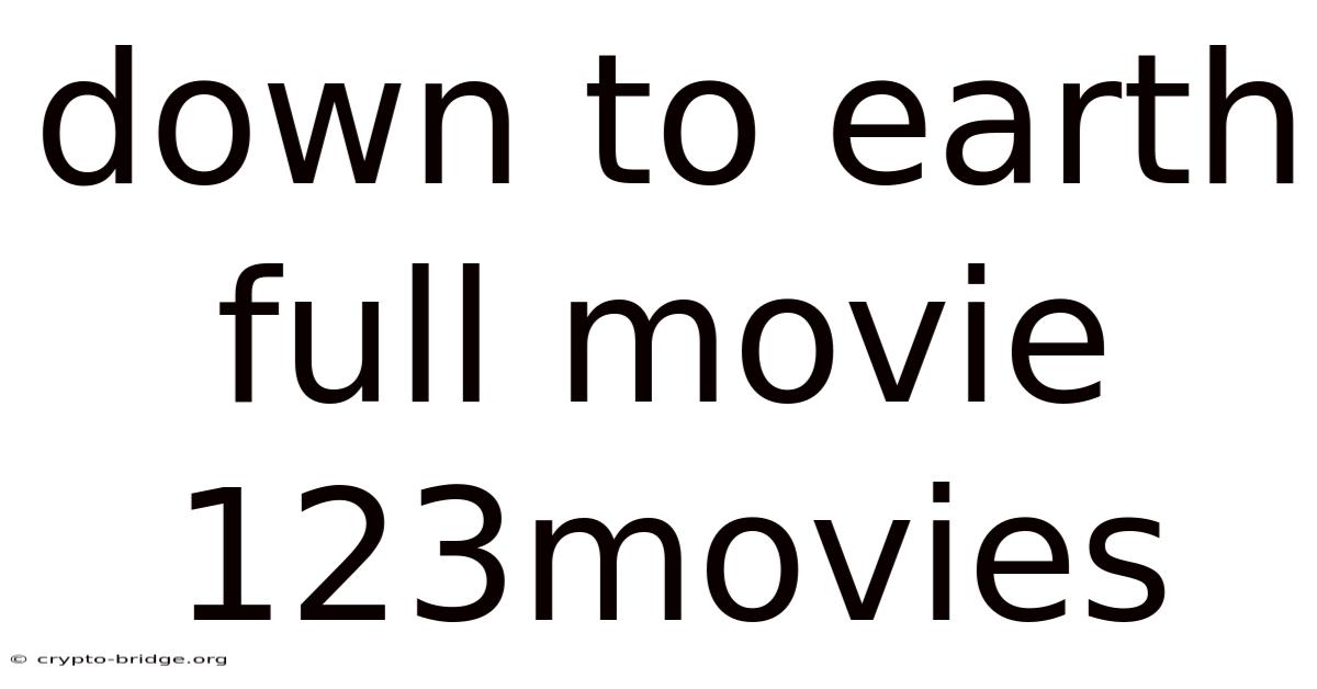 Down To Earth Full Movie 123movies