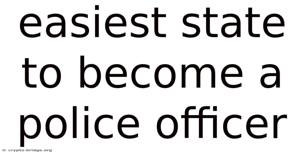 Easiest State To Become A Police Officer
