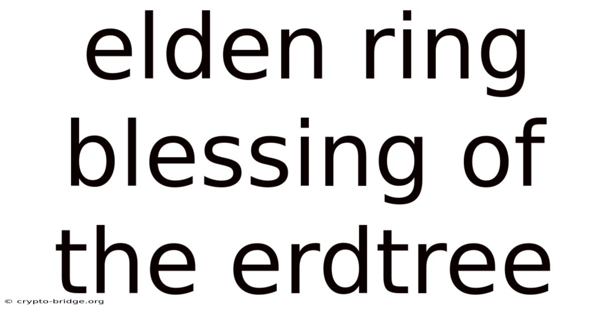 Elden Ring Blessing Of The Erdtree