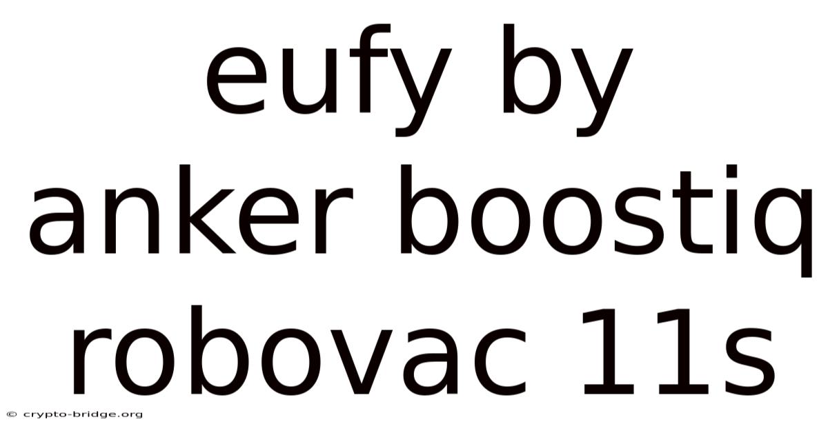 Eufy By Anker Boostiq Robovac 11s