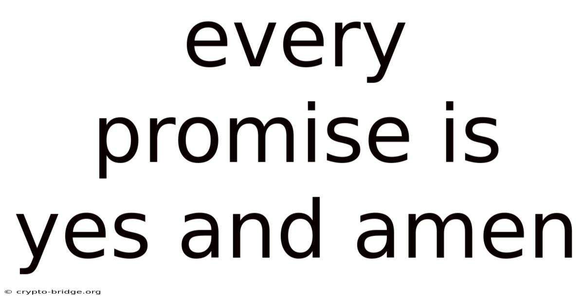 Every Promise Is Yes And Amen