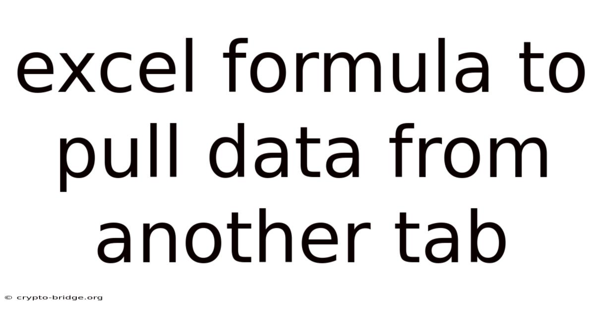 Excel Formula To Pull Data From Another Tab