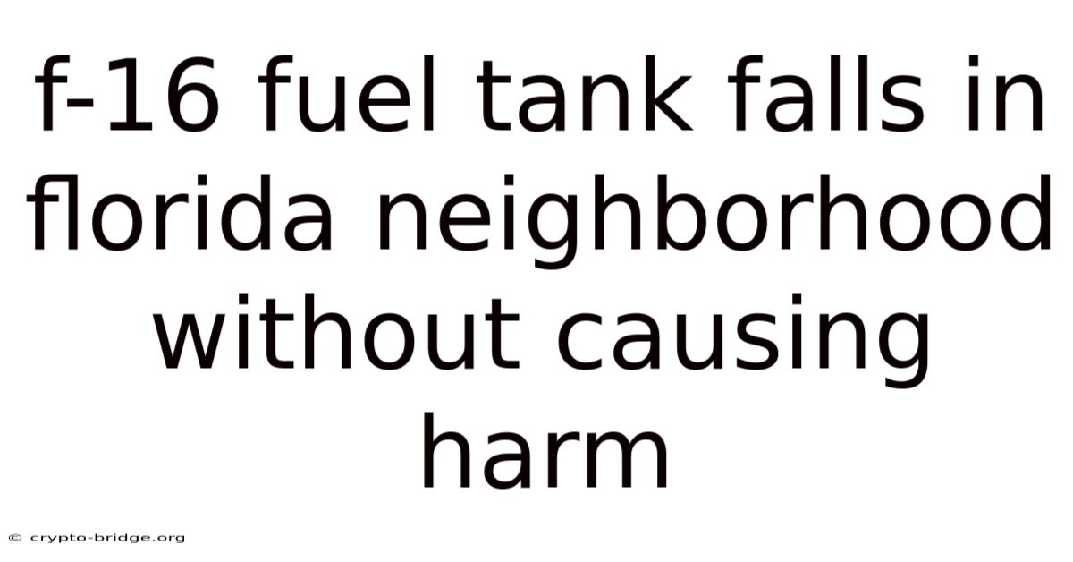 F-16 Fuel Tank Falls In Florida Neighborhood Without Causing Harm