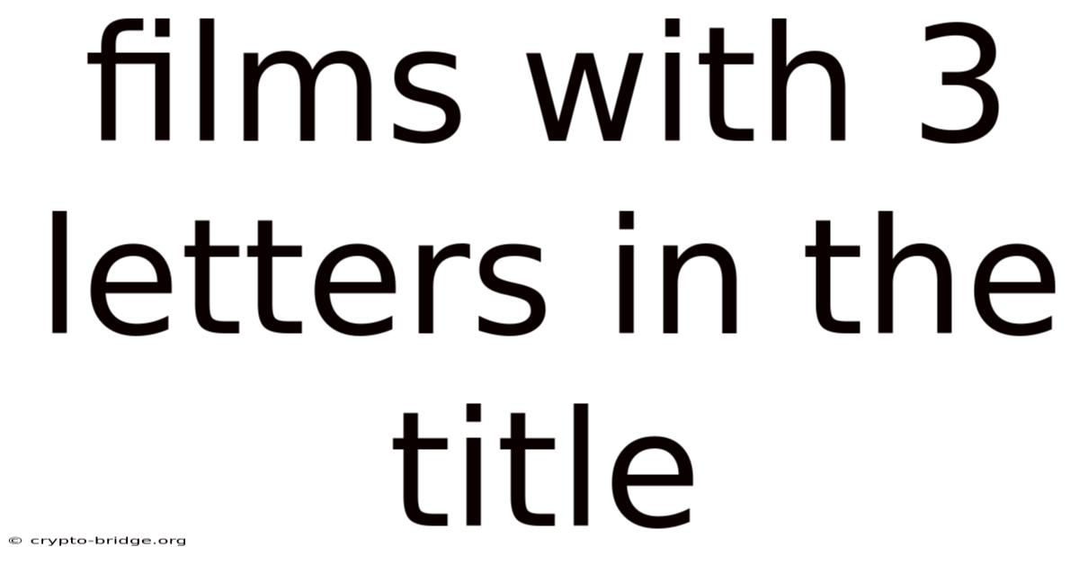Films With 3 Letters In The Title