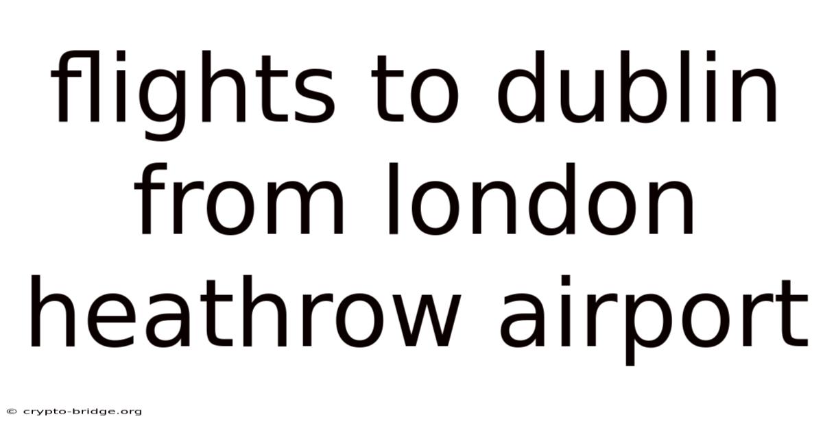 Flights To Dublin From London Heathrow Airport