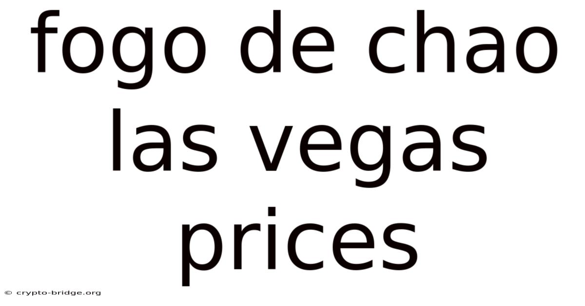 Fogo De Chao Las Vegas Prices