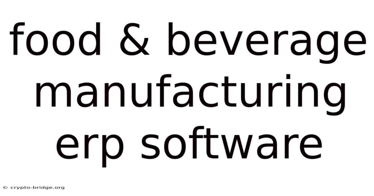 Food & Beverage Manufacturing Erp Software